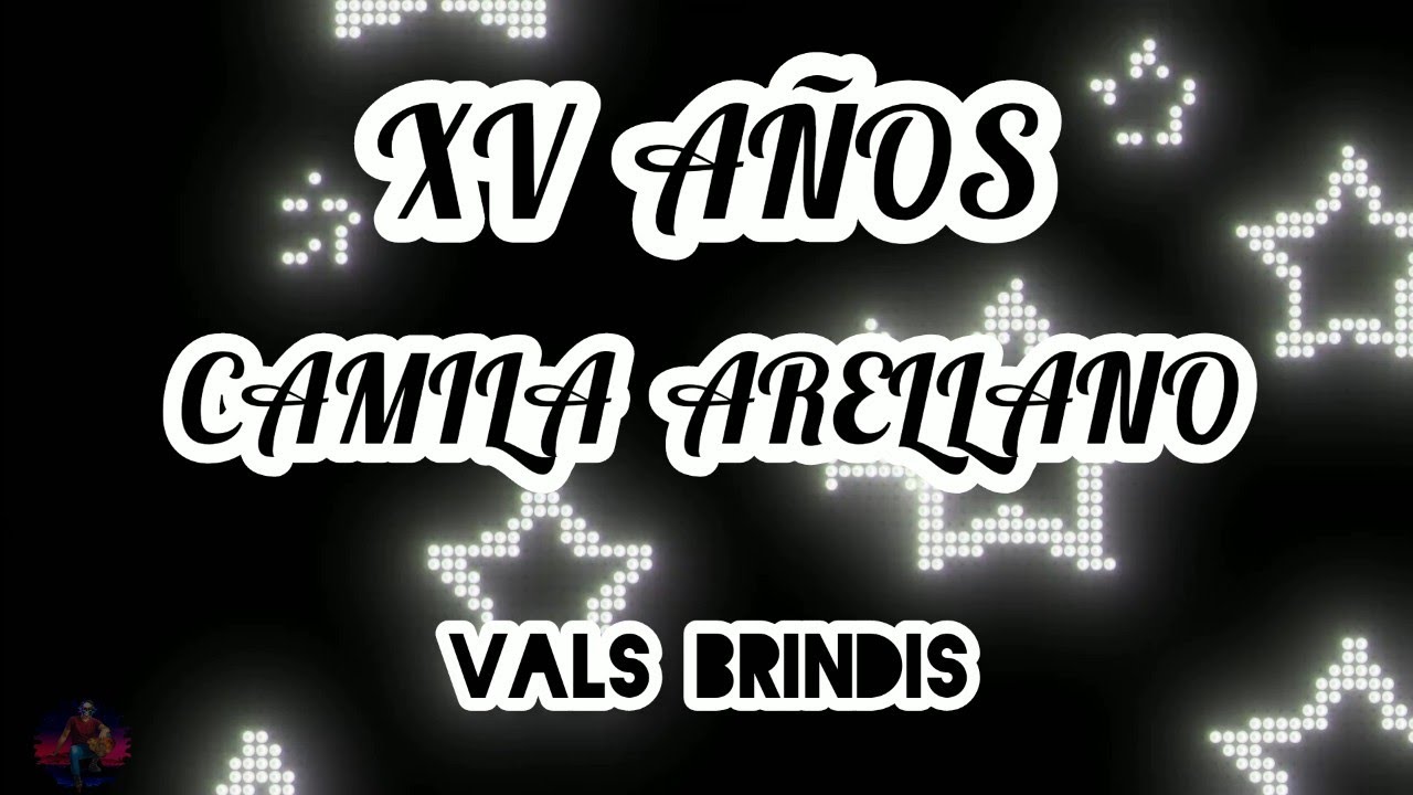 XV AÑOS - Camila Arellano | Vals BRINDIS | Coreógrafo (Luis Ramírez)