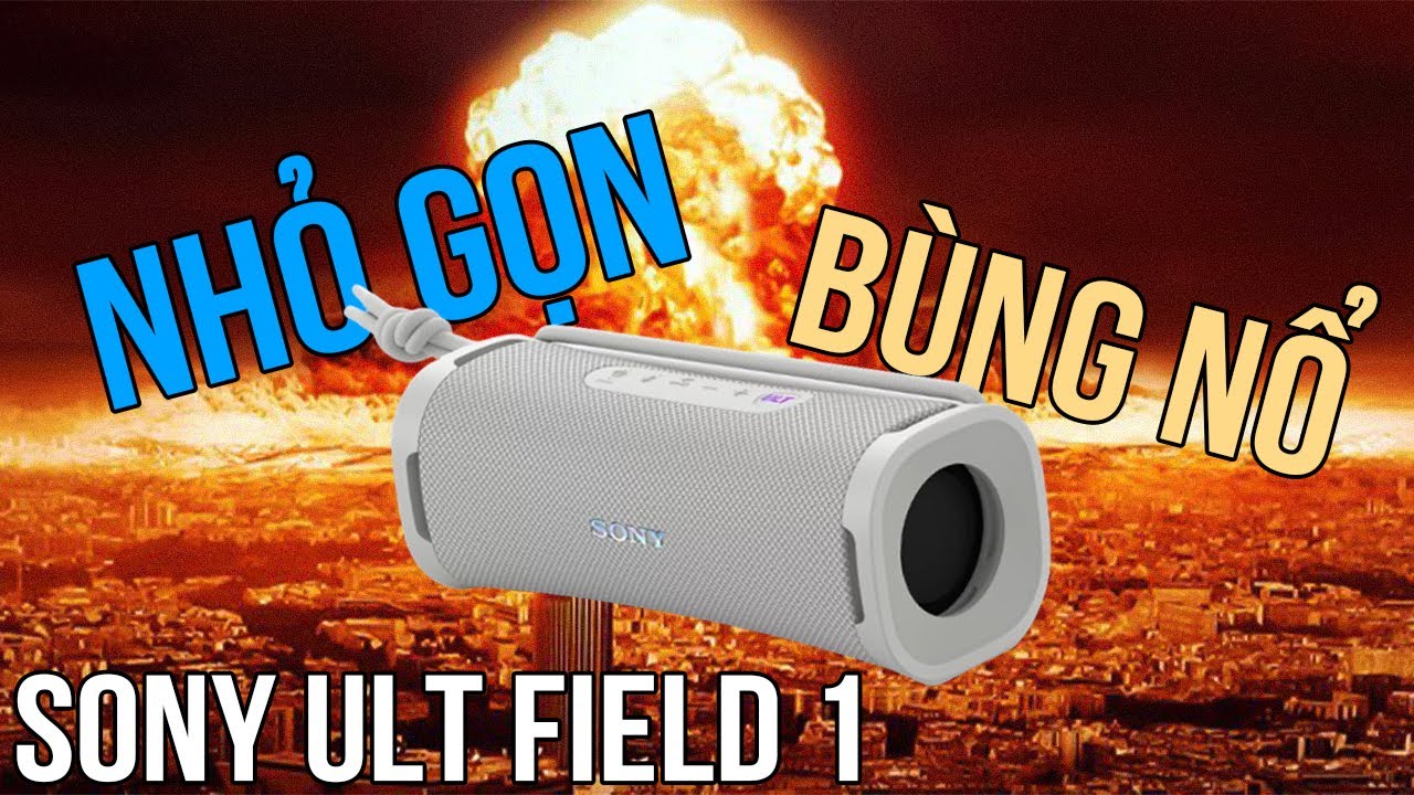 Đánh giá Sony ULT Field 1: Thiết kế NHỎ GỌN, chất âm BÙNG NỔ trong phân khúc 2 triệu