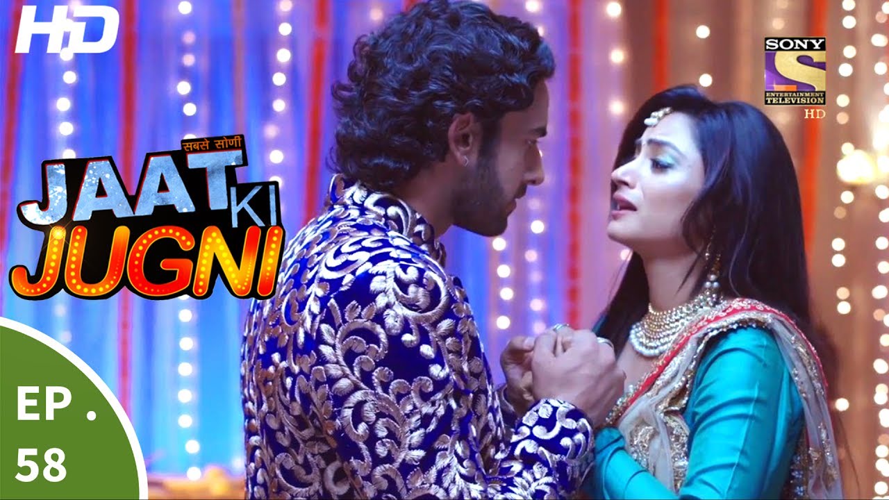 Jaat Ki Jugni - जाट की जुगणी - Ep 58 - 22nd June, 2017