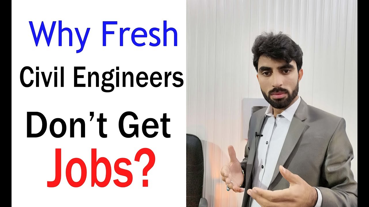 Why Fresh Civil Engineers Do not Get a Job? How to Fresh civil Engineers Get Job?