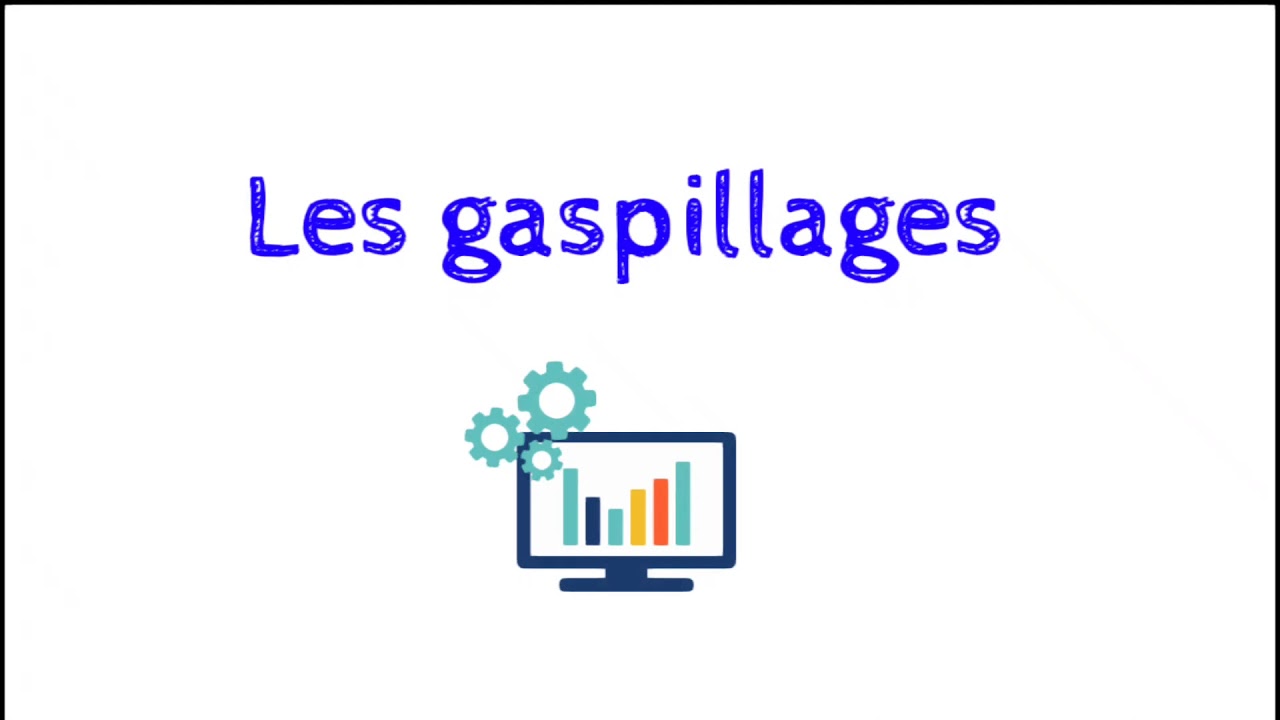 Les gaspillages 