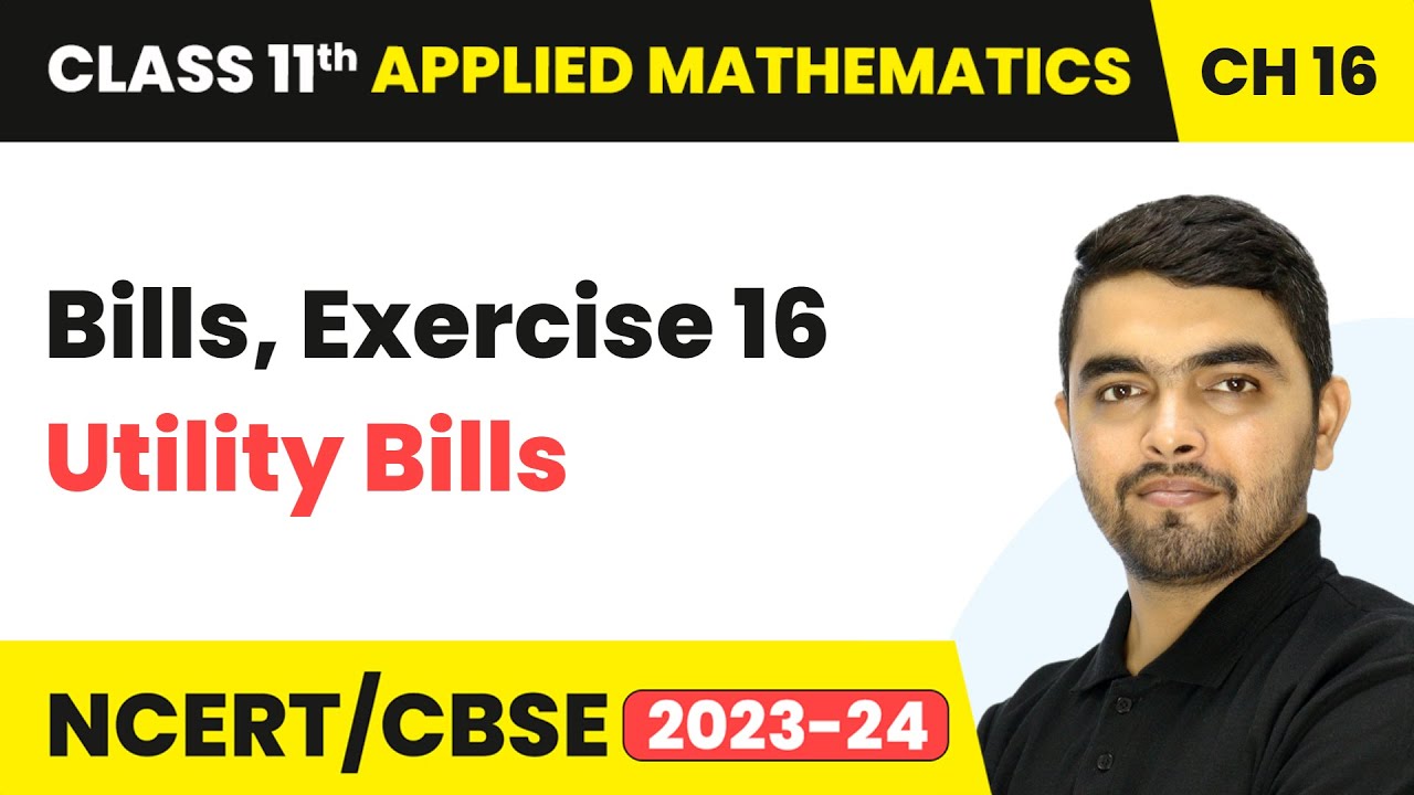 Bills, Exercise 16 - Utility Bills | Class 11 Applied Mathematics Chapter 16