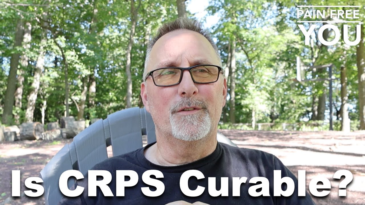 Is CRPS Curable?  (Complex Regional Pain Syndrome)