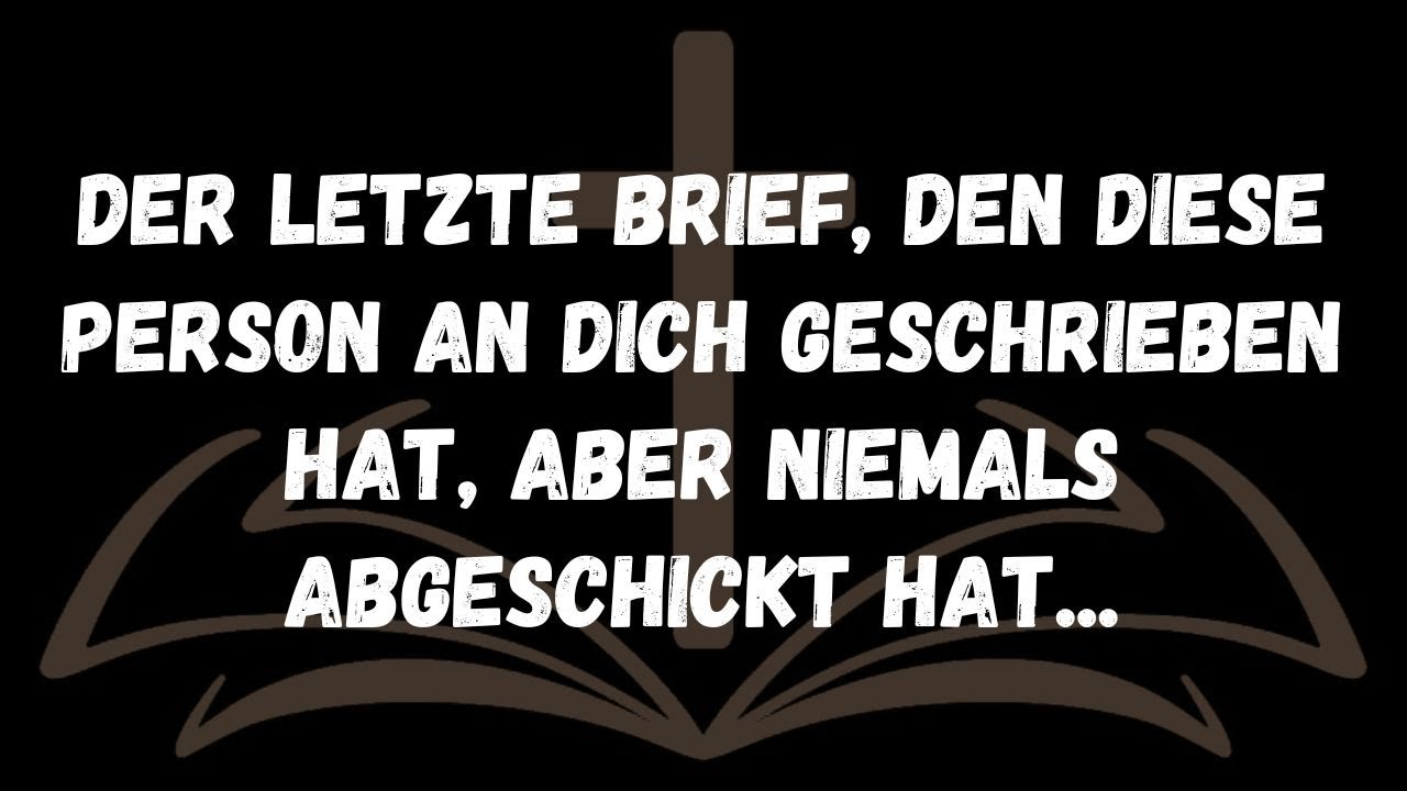 Der letzte Brief, den diese Person an dich geschrieben hat, aber niemals abgeschickt hat