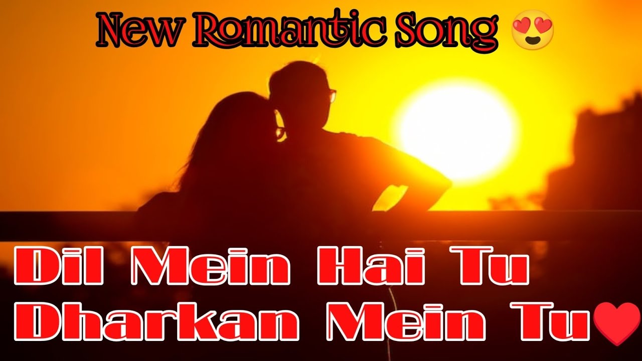 Dil Mein Hai Tu Dharkan Mein Tu ♥️।। दिल में है तू धड़कन में तू।।💗New Romantic Song 😍