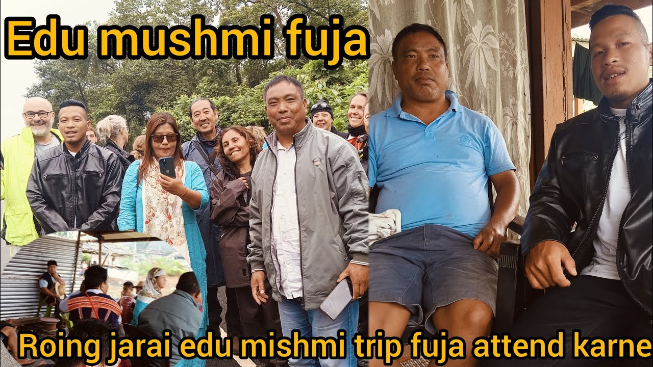 Eduu Mishmi fujaa ||  Roing jarai edu mishmi trip fuja attend karne || @nijusgarden4819 ke sath 🙏🏽