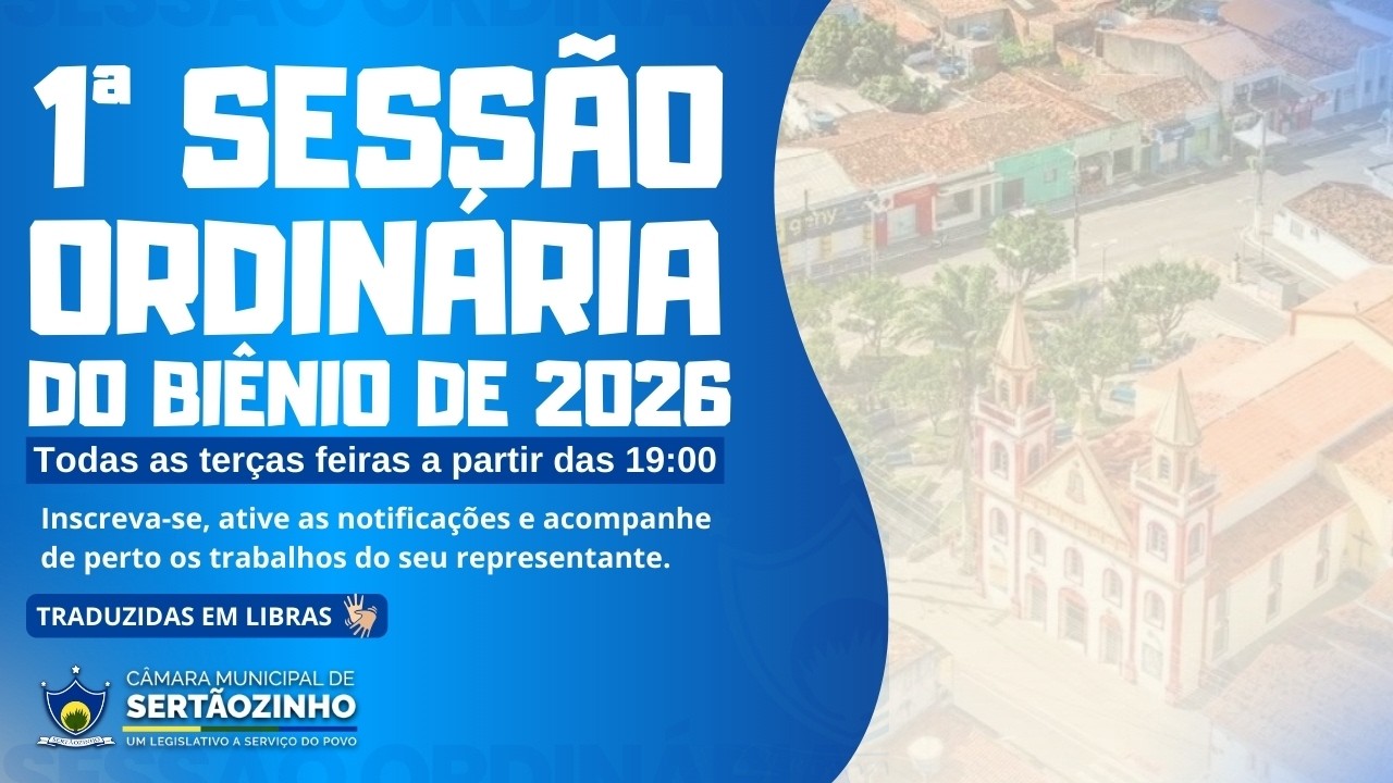 Transmissão da 1ª Sessão Ordinária - Do Biênio de 2026