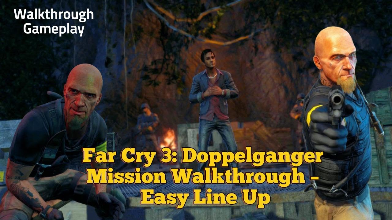 Far Cry 3 Doppelganger Mission Walkthrough – Easy Line Up