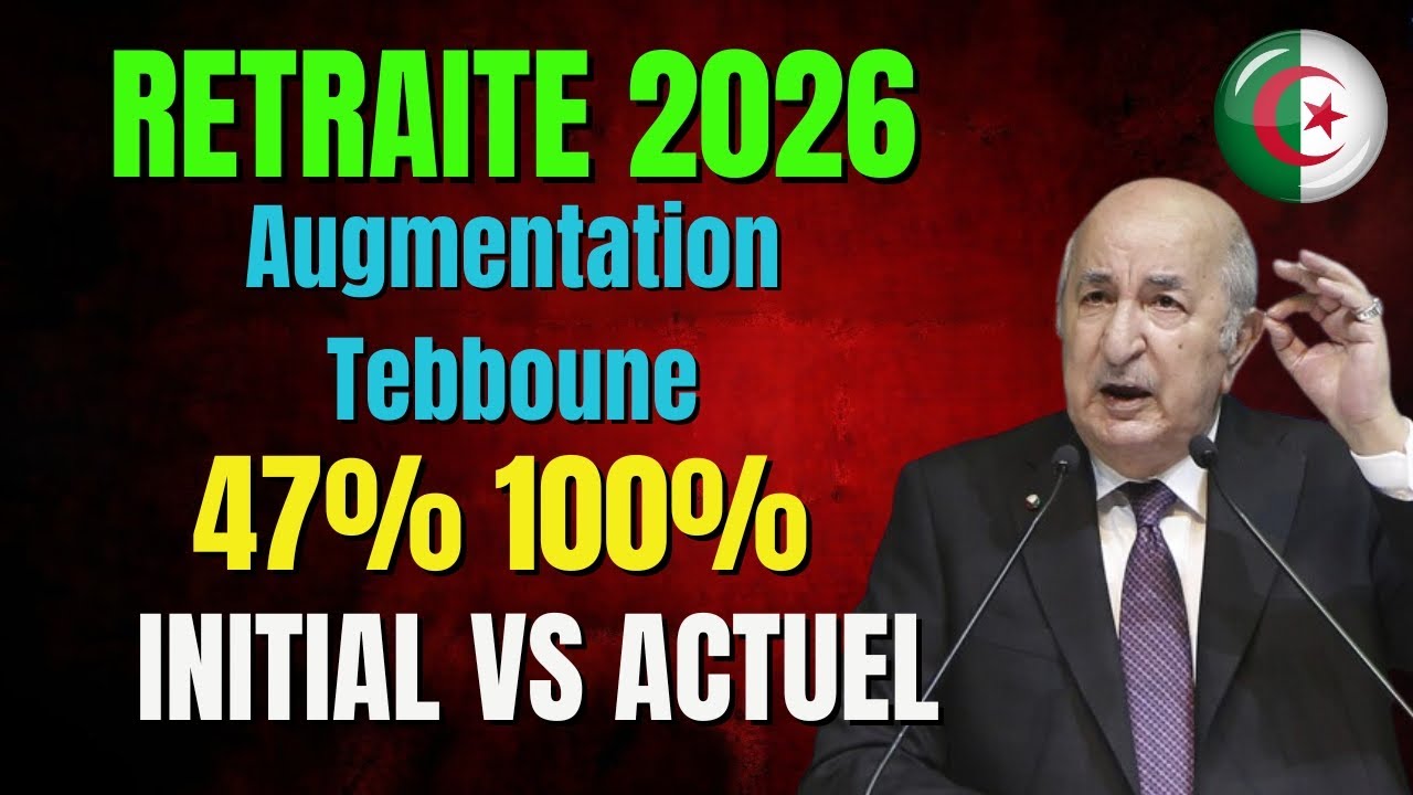 Augmentation Retraite Algérie 2026 : Calcul sur Pension Actuelle ou Initiale ? La Vérité !