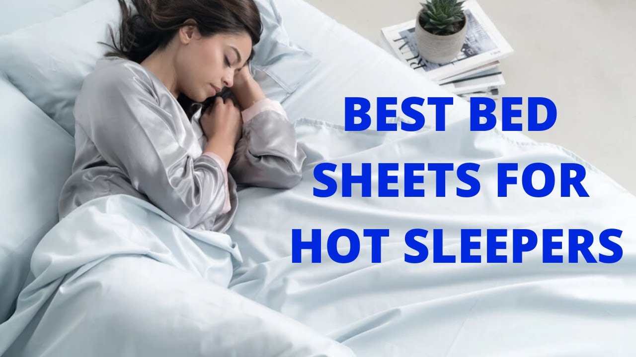 Best Bed Sheets For Hot Sleepers