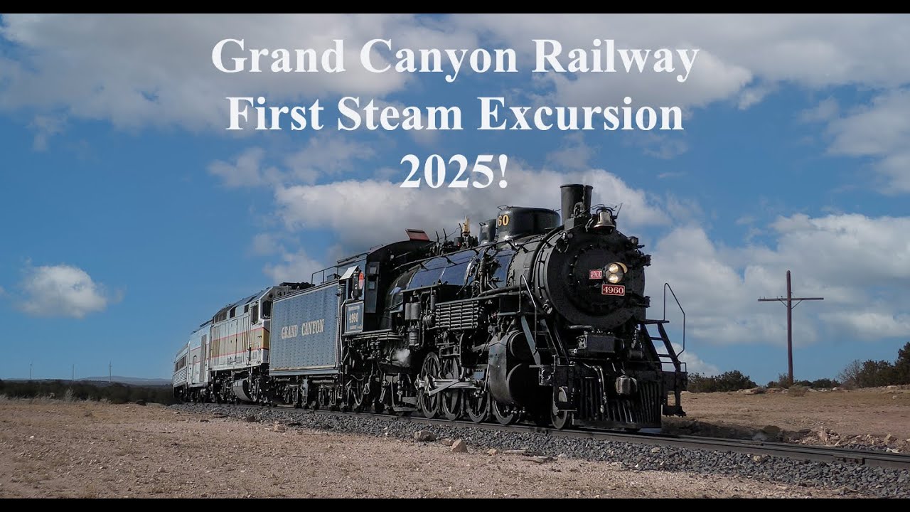Grand Canyon Railway First Steam Excursion for 2025!