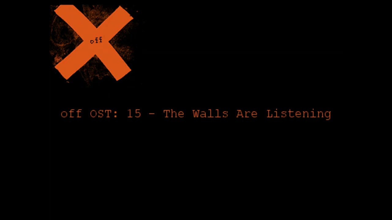 OFF OST -15- The Walls Are Listening