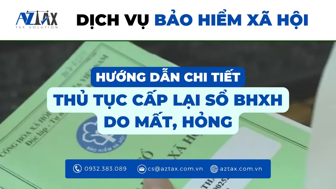 AZTAX | Hướng dẫn chi tiết thủ tục cấp lại sổ BHXH do mất, hỏng 2023