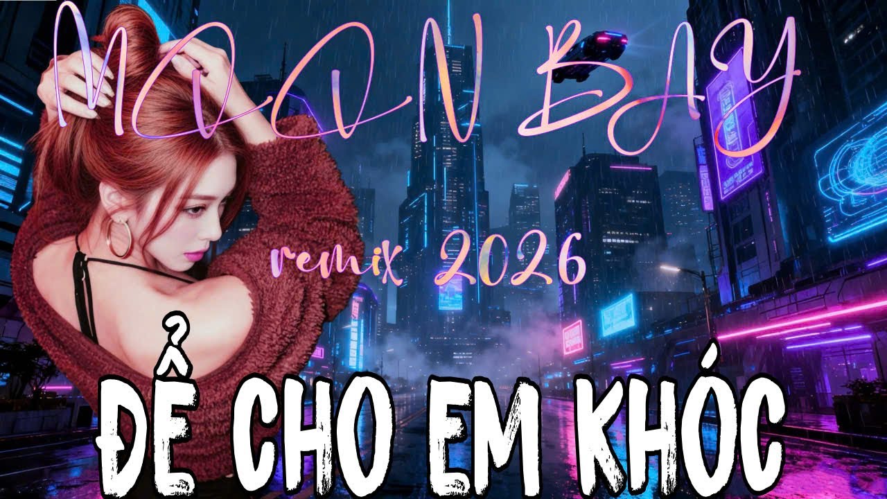 ĐỂ CHO EM KHÓC – Moonbay Remix 2026 | Chill & Deep | St : Phúc Trường |