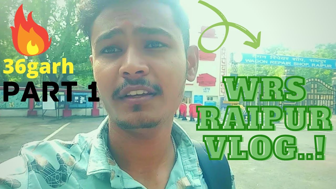 Part 1 || Wagon Repair Shop Raipur 36garh Vlog || वैगन रिपेयर शॉप रायपुर छत्तिसगढ vlog