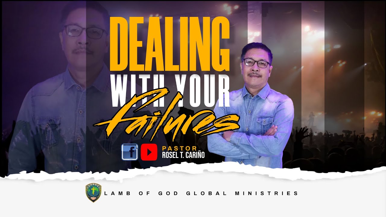 ONLINE WORSHIP CELEBRATION | DEALING WITH YOUR FAILURESS | PASTOR ROSEL T. CARIÑO