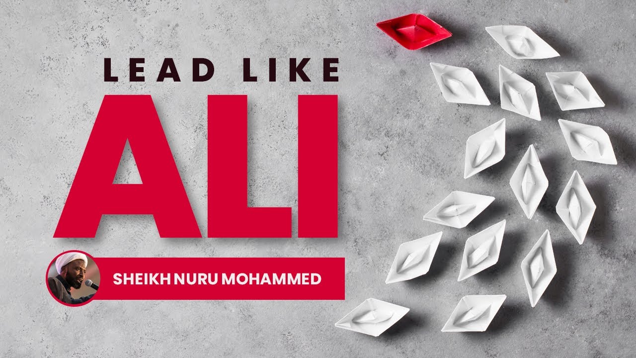 DAY 1: 5 Key Features of Imam Ali's Leadership | Sheikh Nuru Mohammed