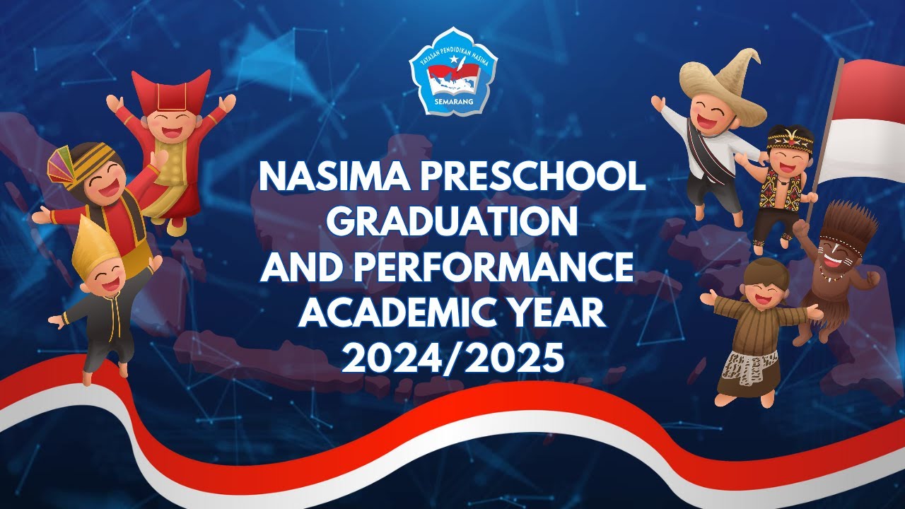 Nasima Preschool Graduation and Performance Academic Year 2024/2025 | Semarang, 13th June 2025