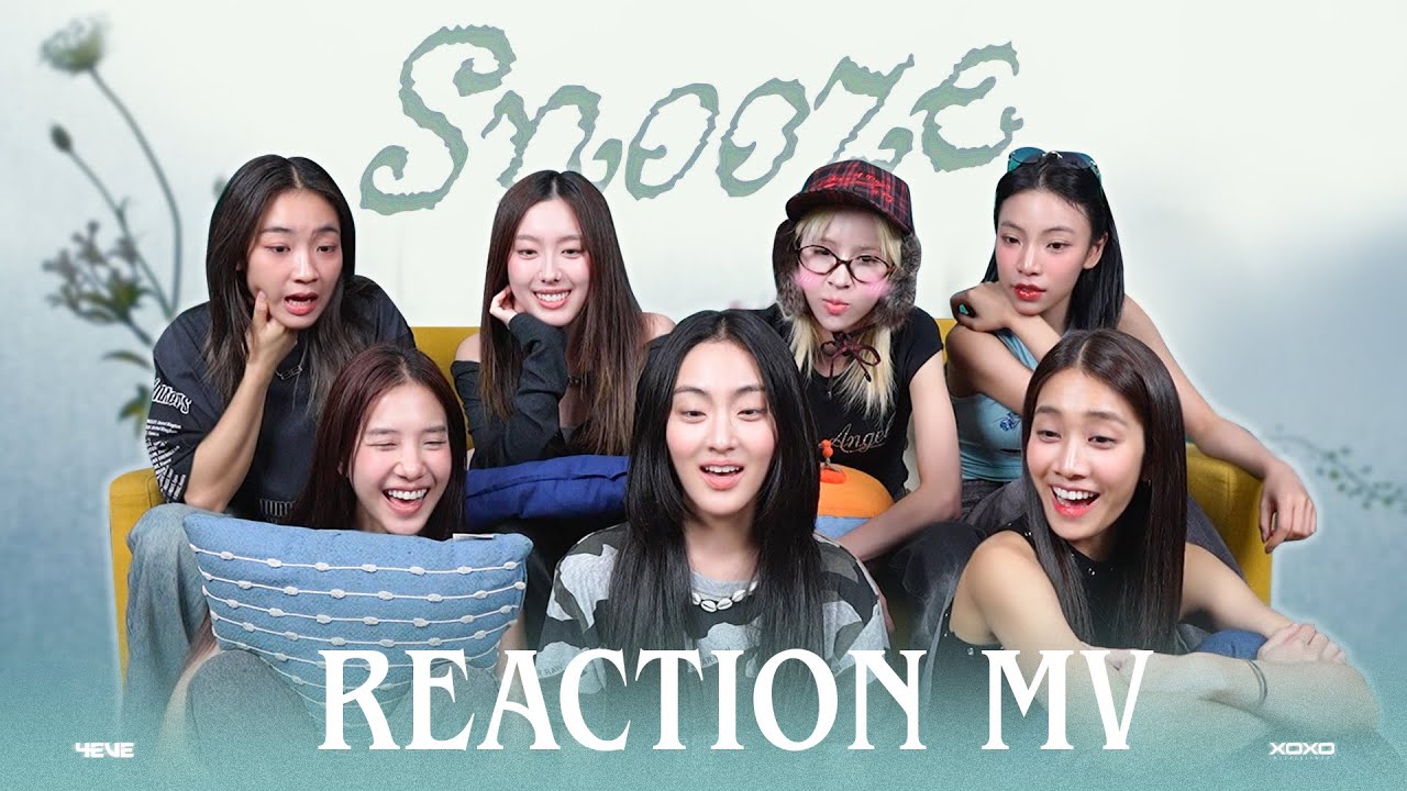 [ 4EVE Reaction MV ]  4EVE - 𝑆𝑛𝑜𝑜𝑧𝑒