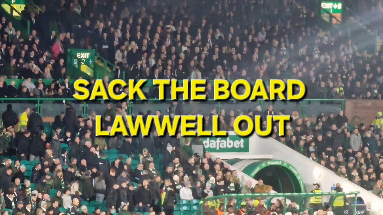 CELTIC FANS SHOUT SACK THE BOARD LAWWELL OUT vs HEARTS / TOXIC ATMOSPHERE