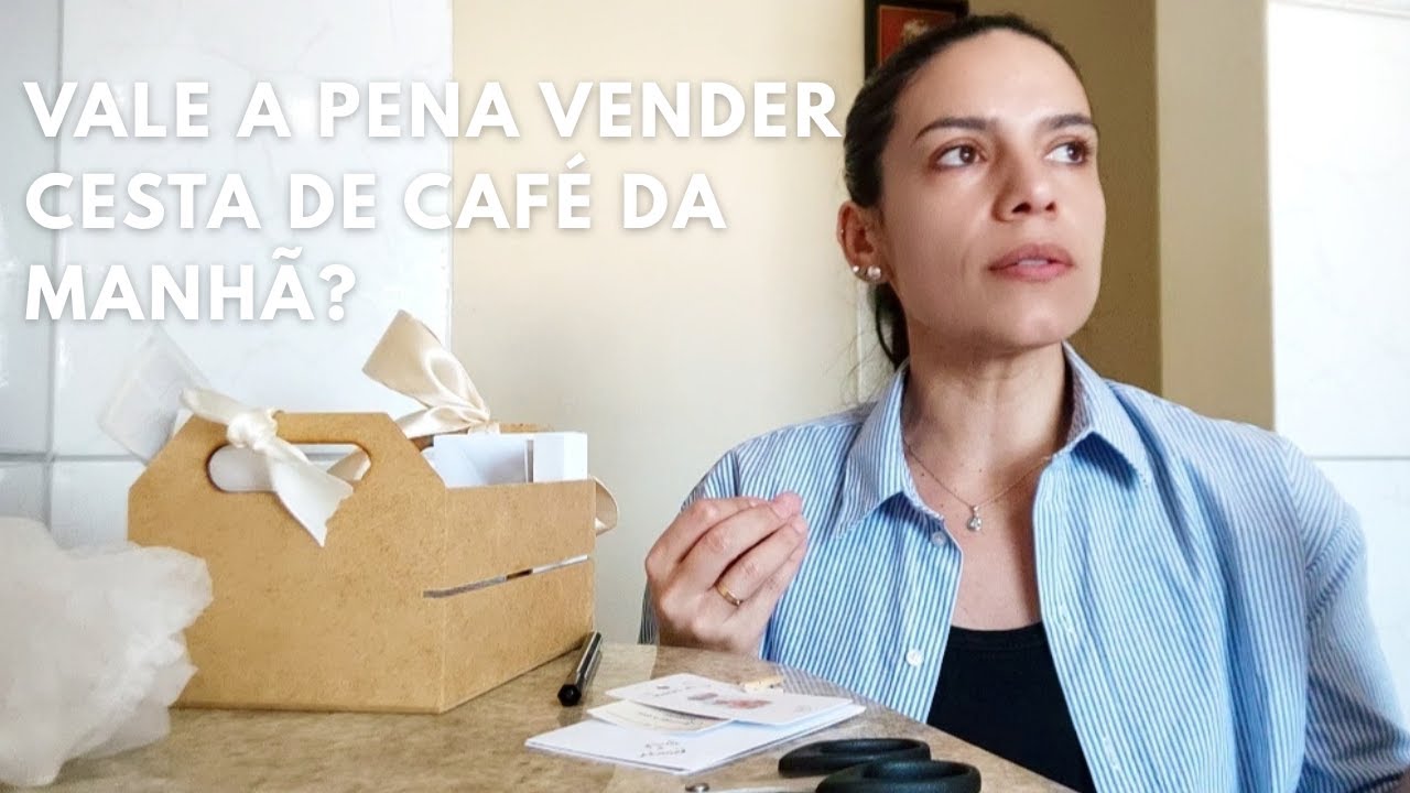 Como começar empreender com CESTAS DE CAFÉ DA MANHÃ