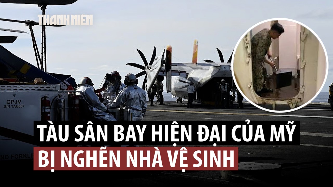 Toa lét tàu sân bay ảnh hưởng khả năng tấn công Iran của Mỹ?