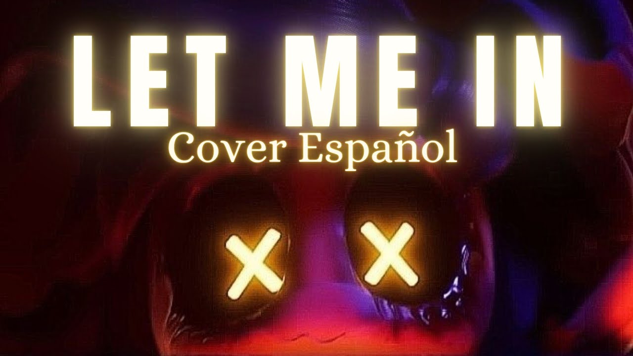 LET ME IN (CG5) Murder Drones • Cover Español 【 𝑿𝒊𝒍𝒊✧】