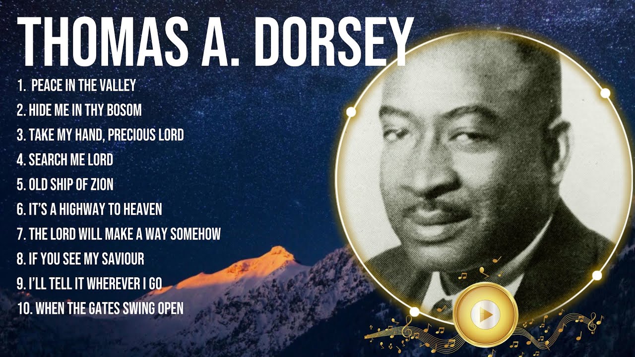 Thomas A. Dorsey ~ Best Gospel Worship Songs ~ Top Praise Gospel Songs 2024