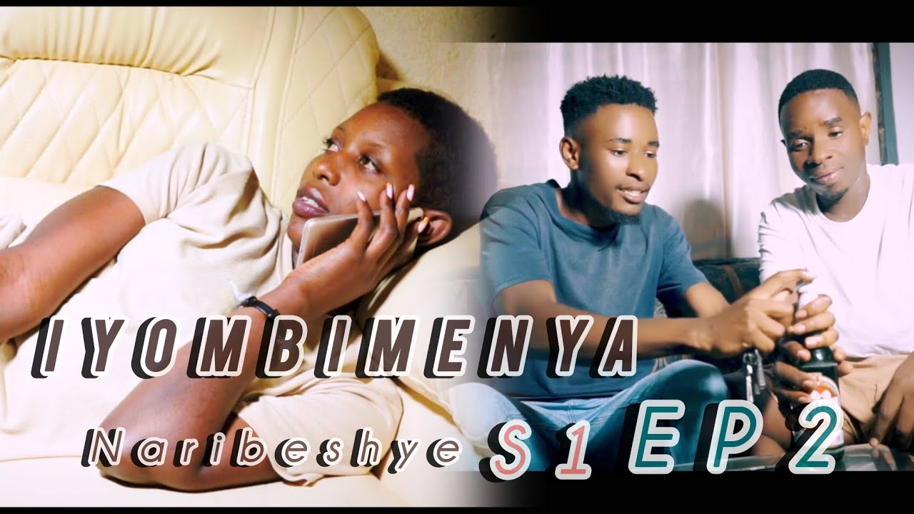 IYOMBIMENYA NARIBESHYE _S1_ EP2_ Bati na Jado bari guserebura ko bagiye gutsindira Sonia 🤔🤔👍
