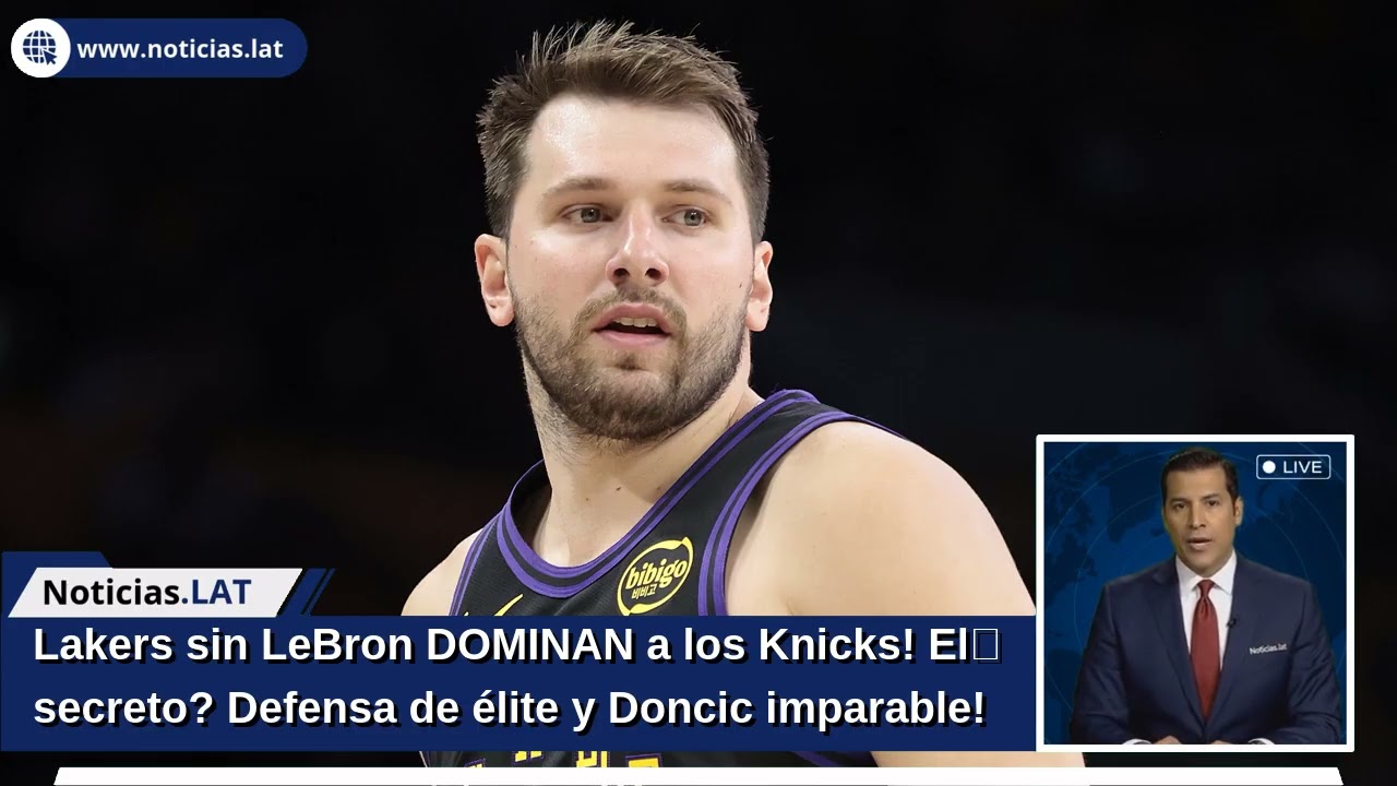 ¡Lakers sin LeBron DOMINAN a los Knicks! ¿El secreto? ¡Defensa de élite y Doncic imparable!