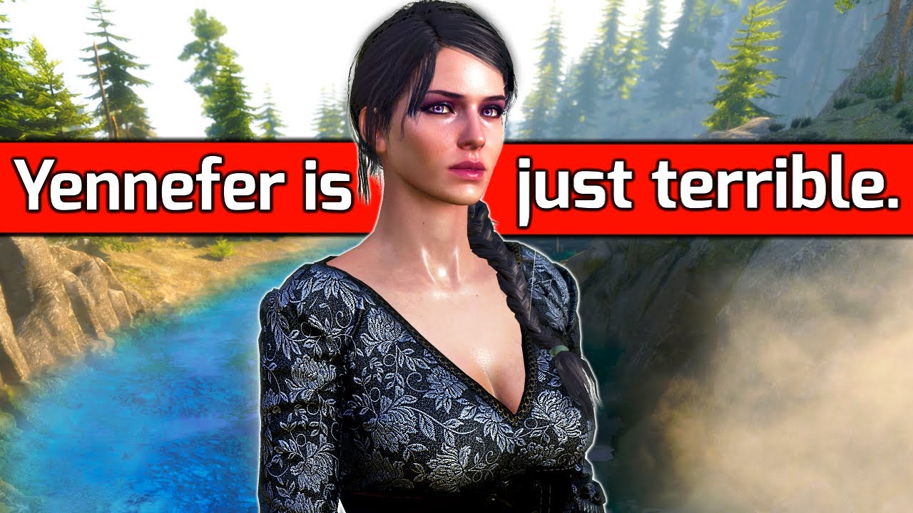 Yennefer is the Worst Character in the Witcher 3 - this video will change your life.
