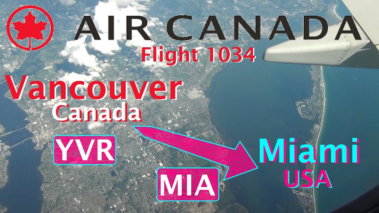 Destination: South America (Pt. 1) - Air Canada Flight 1034- Vancouver, BC, Canada to Miami, FL, USA