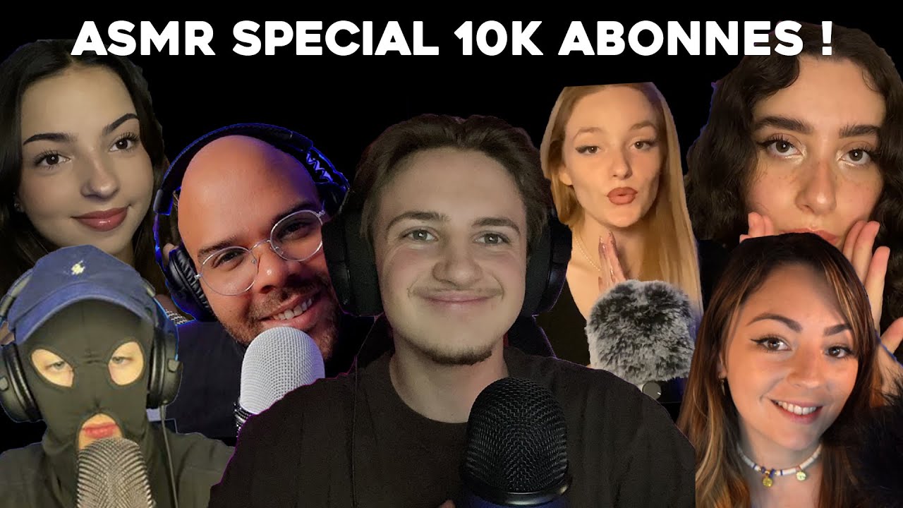 ASMR - Collaboration pour les 10k abonnés !