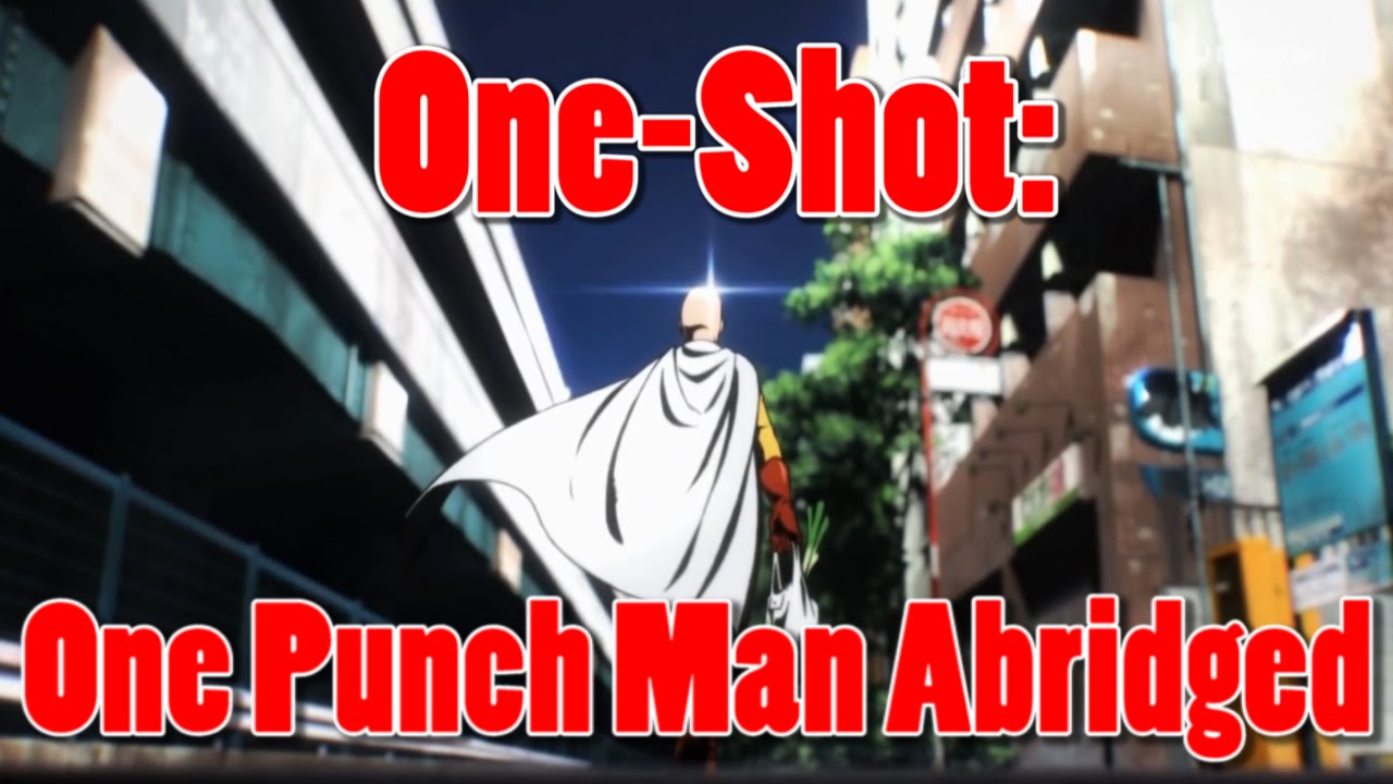 One Shot: One Punch Man Abridged (#TIBA Entry)