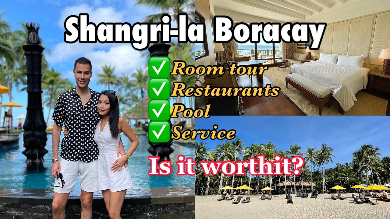 SHANGRI-LA BORACAY| ROOM TOUR| RESTAURANTS| POOL| SERVICE| IS IT WORTHIT?