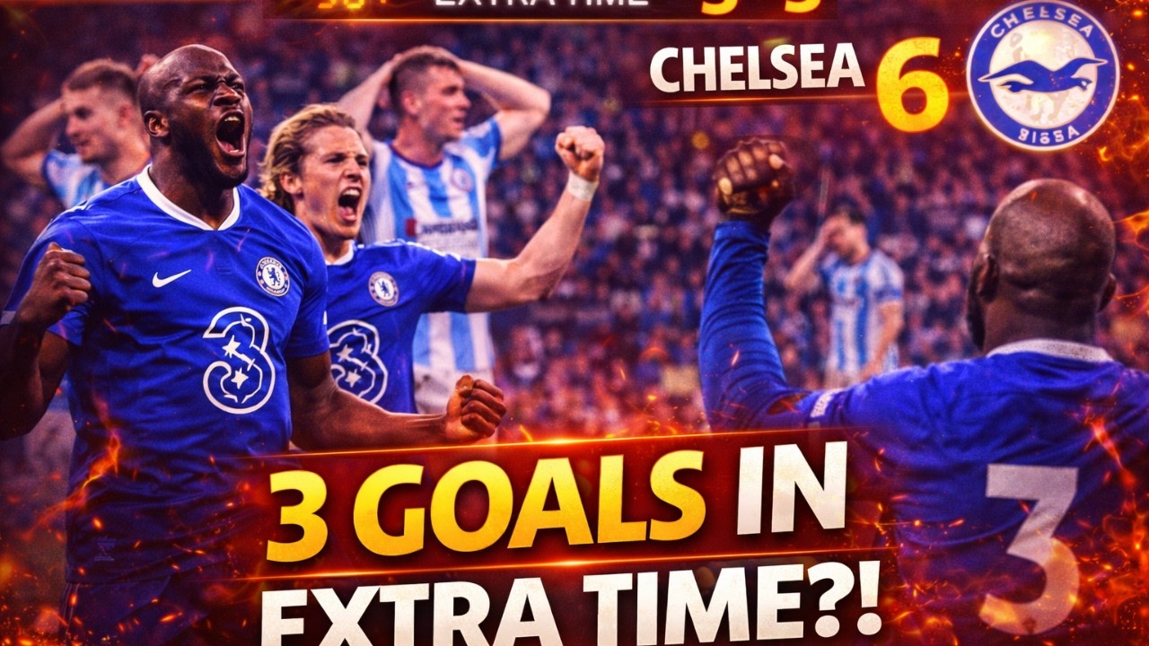 From 3–3 to 6–3?! Chelsea EXPLODE in Extra Time!