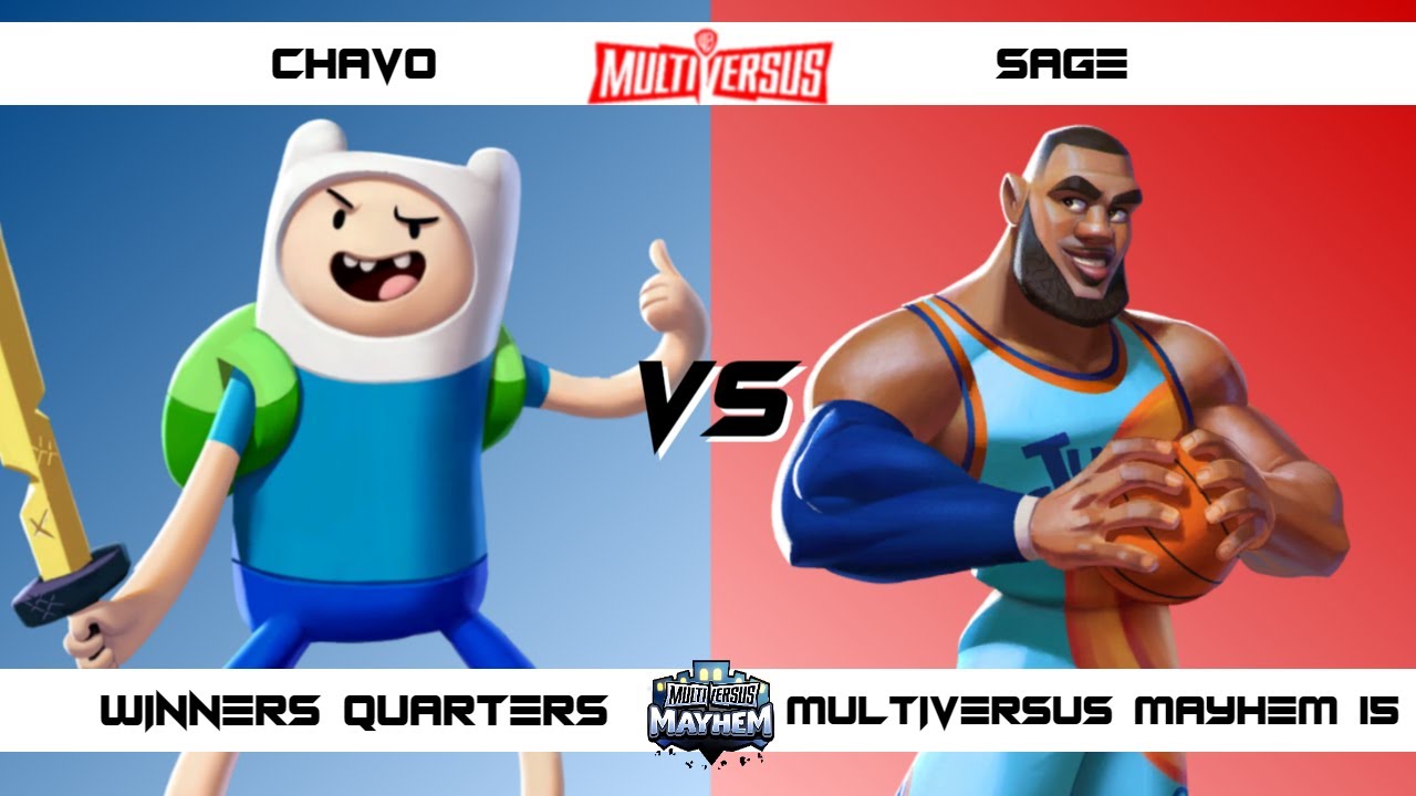 MultiVersus Mayhem 15 Winners Quarters Chavo (Finn) vs SAGE (LeBron) MultiVersus Tournament