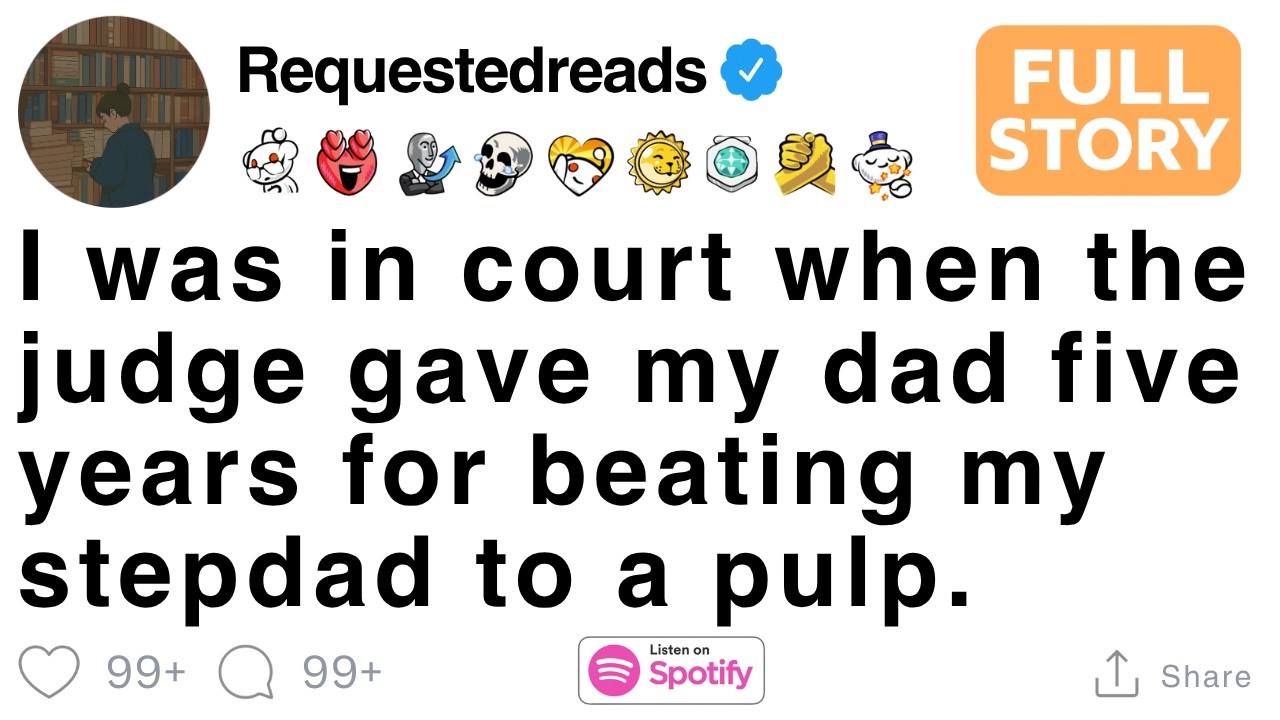 I was in court when the judge gave my dad five years for beating my stepdad to a pulp. [FULL STORY]