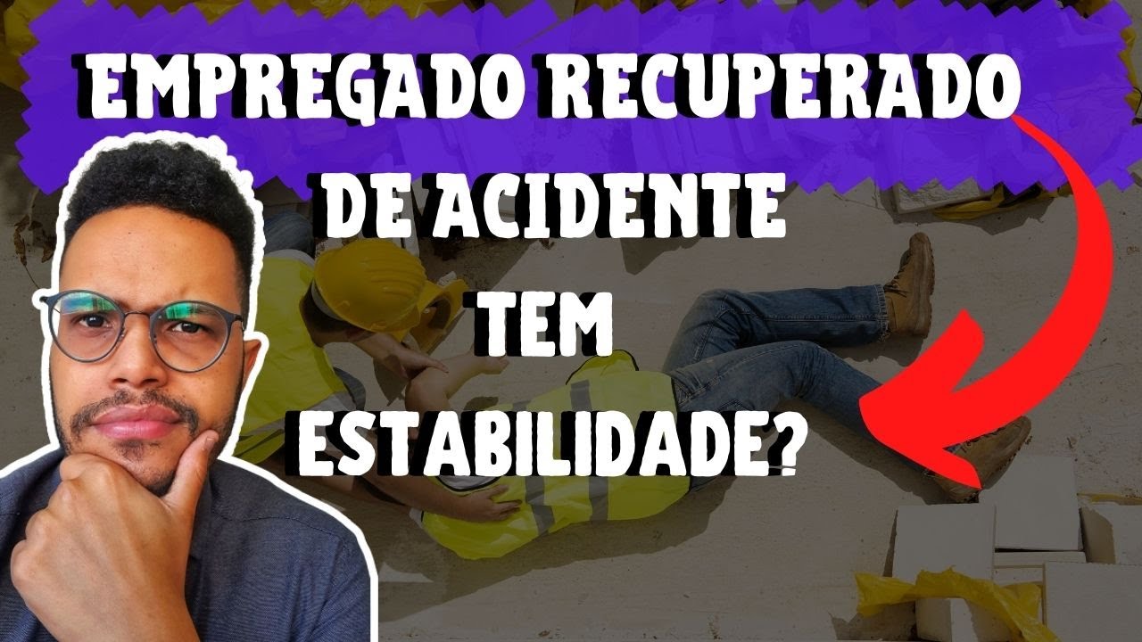 Trabalhador tem ESTABILIDADE após acidente?