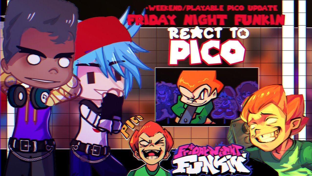 •FNF react to PICO•|| Weekend update + Playable pico|| Funkadelic ||