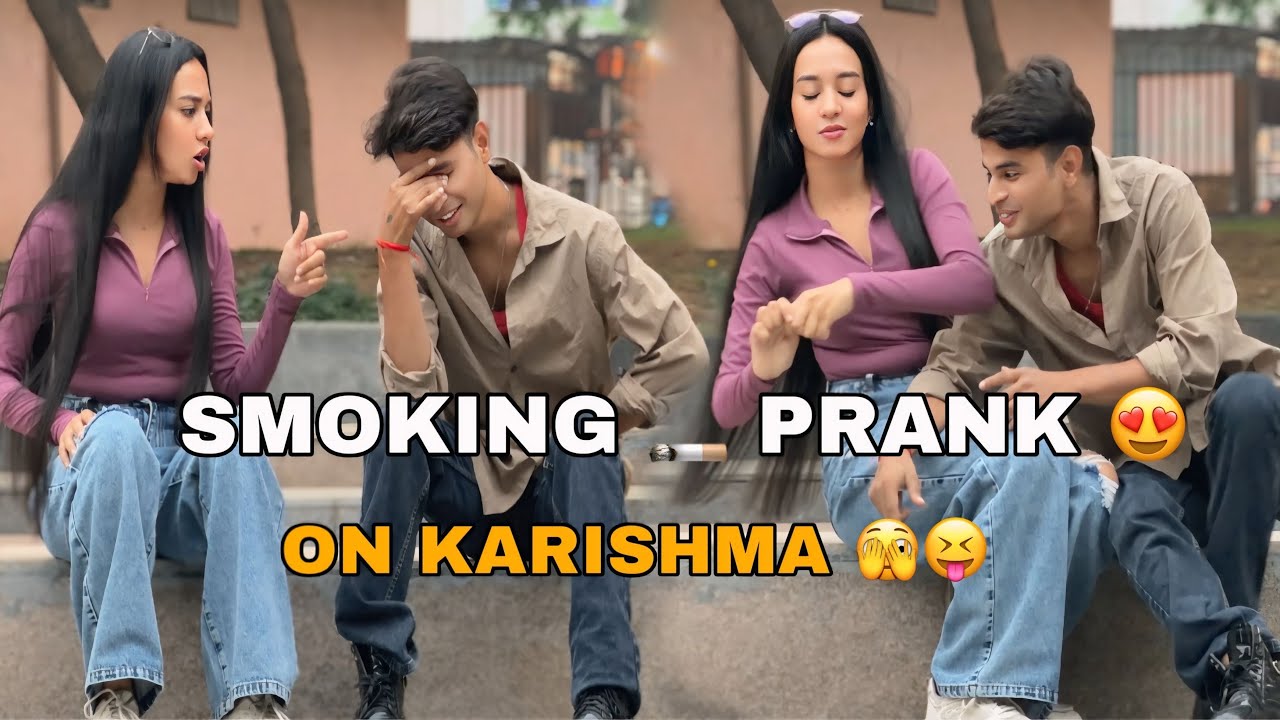 Smoking 🚬prank 😍on Karishma himu to Gaya aaj😭🤕