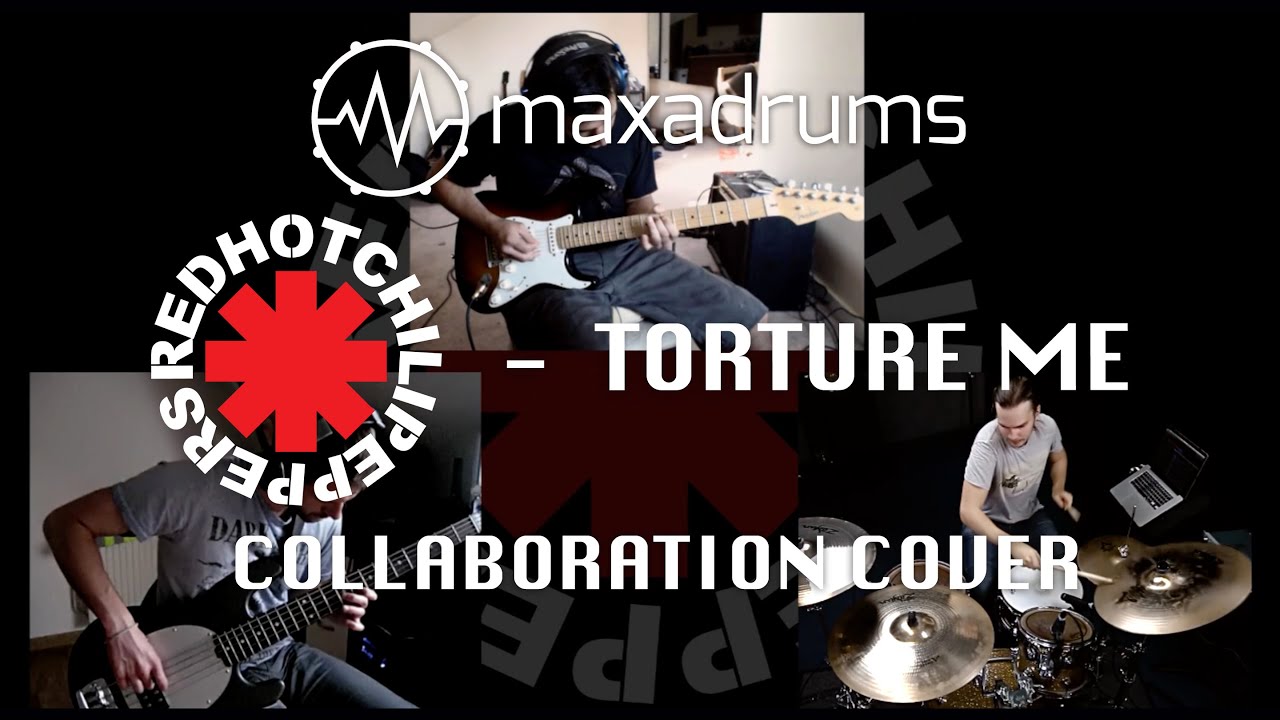 RED HOT CHILI PEPPERS - TORTURE ME (Collaboration Cover - Drums, Bass & Guitar)