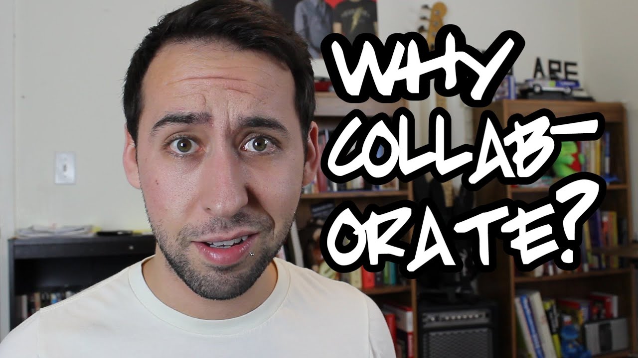 Why Collaborate? (with Nathan from NathanAndRose)