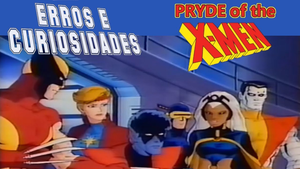 Erros e Curiosidades - Desenho Pryde of The X-Men