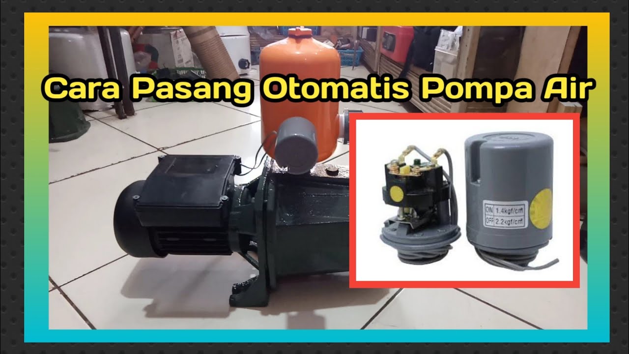 Cara Pasang dan Menyambung Kabel Otomatis atau Pressure Switch Pompa Air Shimizu Jet 100 Bit