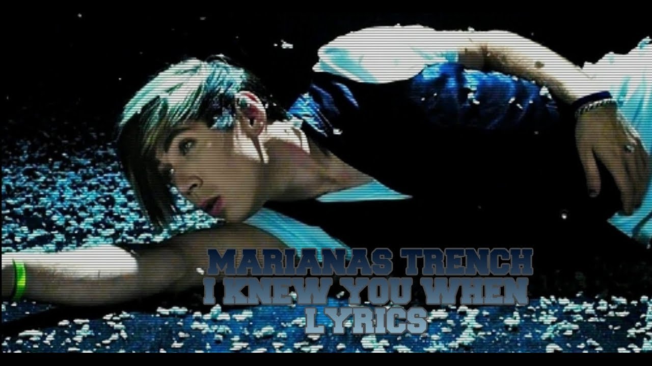 I Knew You When - Marianas Trench [LYRICS]