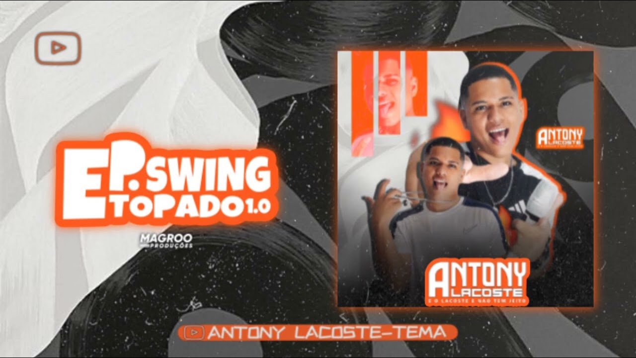 ANTONY LACOSTE (EP SWING TOPADO 1.0)