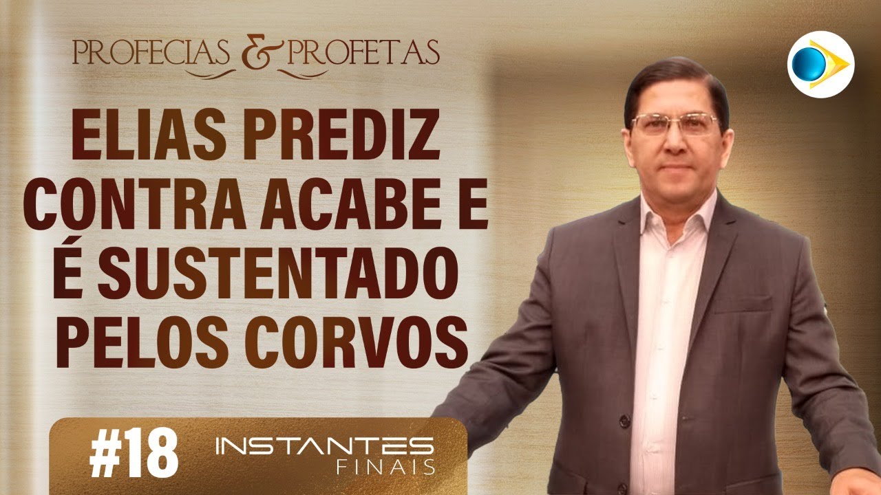 #18 Elias Prediz Contra Acabe e é Sustentado pelos Corvos | Instantes Finais