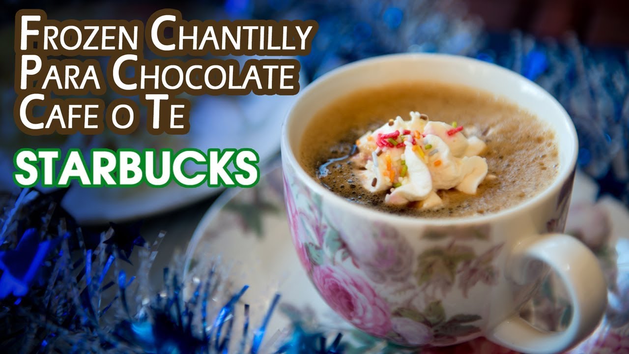 Frozen Chantilly de Starbucks Para Chocolate Caliente, Cafe o Te