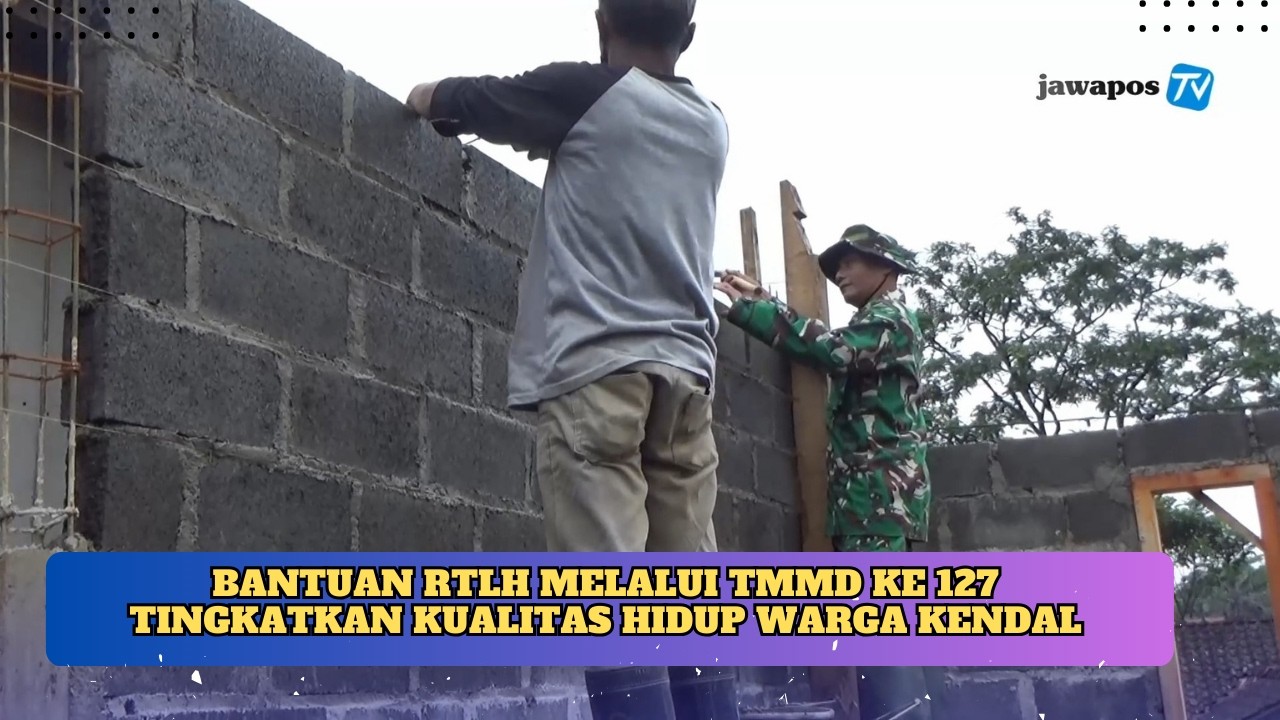 Bantuan RTLH Melalui TMMD ke 127 Tingkatkan Kualitas Hidup Warga Kendal